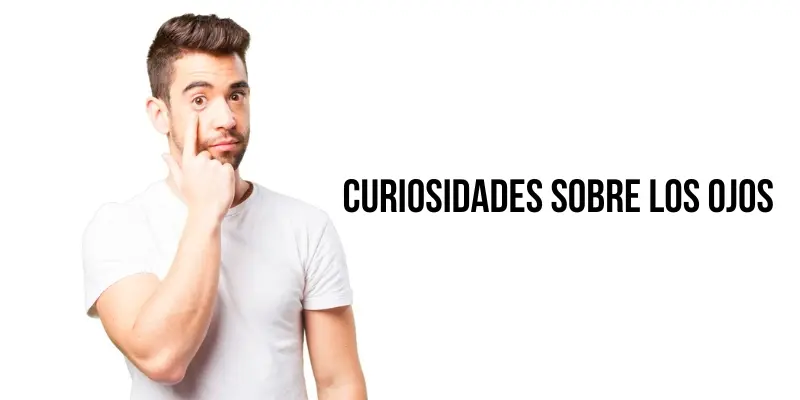 Curiosidades sobre los ojos